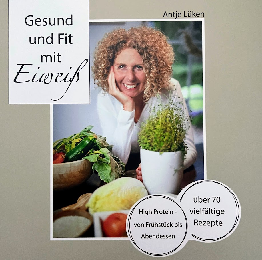 Das Kochbuch "Gesund und Fit mit Eiweiß" von Antje Lüken